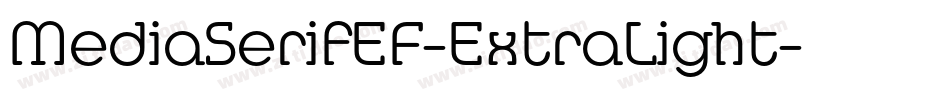 MediaSerifEF-ExtraLight字体转换