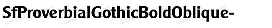 SfProverbialGothicBoldOblique-zJy4字体转换