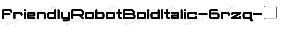 FriendlyRobotBoldItalic-6rzq字体转换
