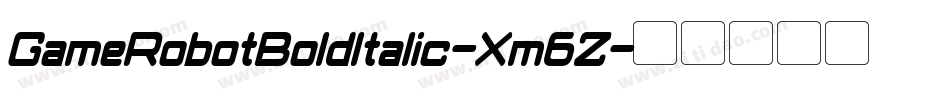 GameRobotBoldItalic-Xm6Z字体转换