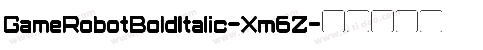 GameRobotBoldItalic-Xm6Z字体转换