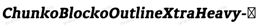 ChunkoBlockoOutlineXtraHeavy字体转换