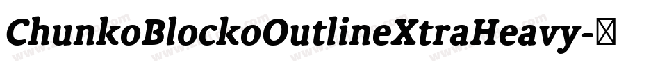 ChunkoBlockoOutlineXtraHeavy字体转换