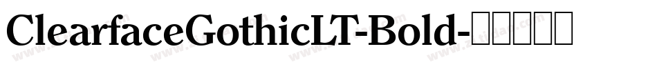 ClearfaceGothicLT-Bold字体转换
