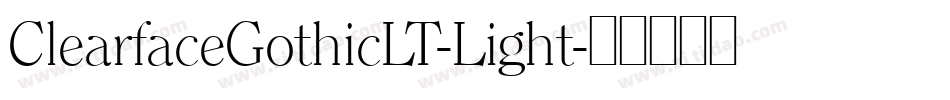 ClearfaceGothicLT-Light字体转换