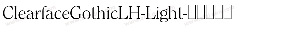 ClearfaceGothicLH-Light字体转换