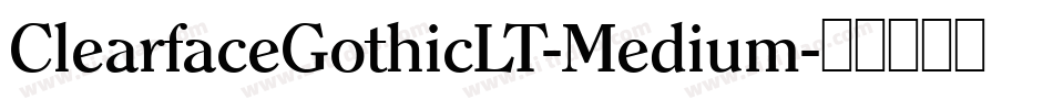ClearfaceGothicLT-Medium字体转换