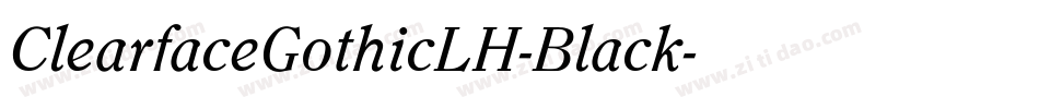 ClearfaceGothicLH-Black字体转换