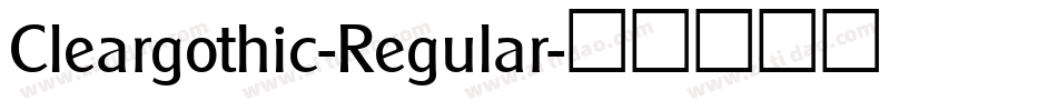 Cleargothic-Regular字体转换