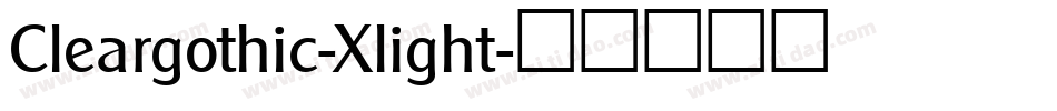 Cleargothic-Xlight字体转换