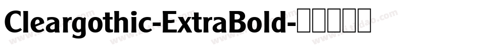 Cleargothic-ExtraBold字体转换