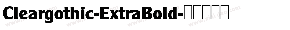 Cleargothic-ExtraBold字体转换