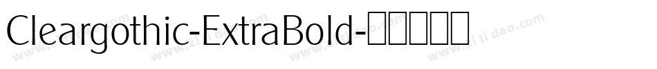 Cleargothic-ExtraBold字体转换