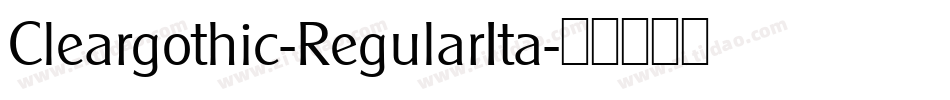 Cleargothic-RegularIta字体转换
