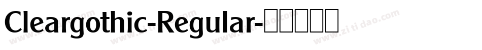 Cleargothic-Regular字体转换