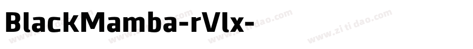 BlackMamba-rVlx字体转换 BlackMamba-rVlx字体转换