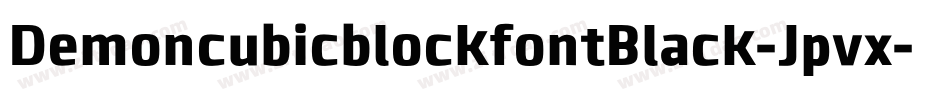 DemoncubicblockfontBlack-Jpvx字体转换