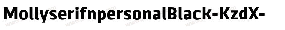 MollyserifnpersonalBlack-KzdX字体转换 MollyserifnpersonalBlack-KzdX字体转换