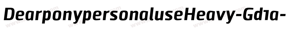DearponypersonaluseHeavy-Gd1a字体转换
