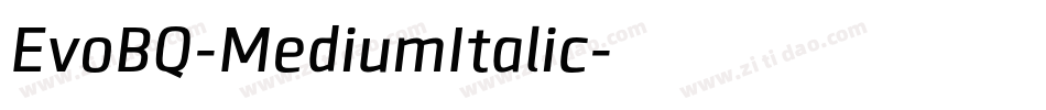 EvoBQ-MediumItalic字体转换
