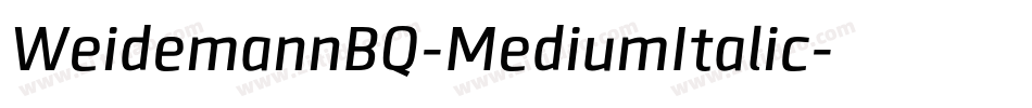 WeidemannBQ-MediumItalic字体转换