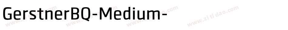 GerstnerBQ-Medium字体转换 GerstnerBQ-Medium字体转换