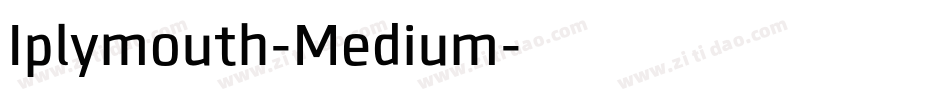 Iplymouth-Medium字体转换 Iplymouth-Medium字体转换