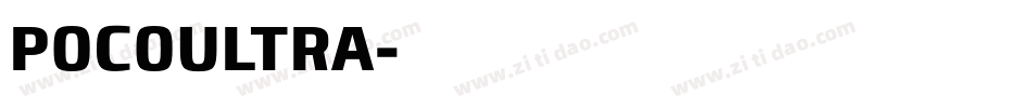 POCOULTRA字体转换 POCOULTRA字体转换