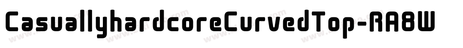 CasuallyhardcoreCurvedTop-RA8W字体转换