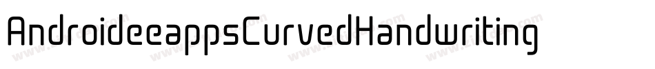 AndroideeappsCurvedHandwriting-o5vV字体转换