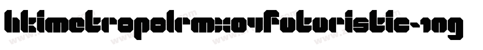 HkiMetropolRmx04Futuristic-1nGj字体转换