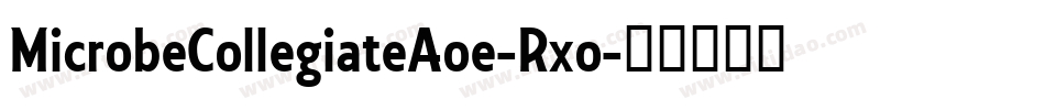 MicrobeCollegiateAoe-Rxo字体转换