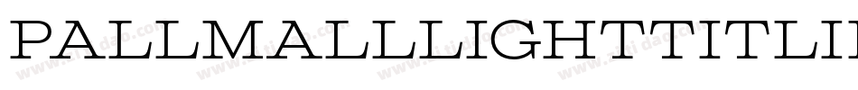 PallMallLightTitling字体转换