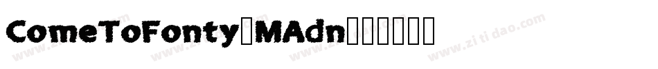 ComeToFonty-MAdn字体转换