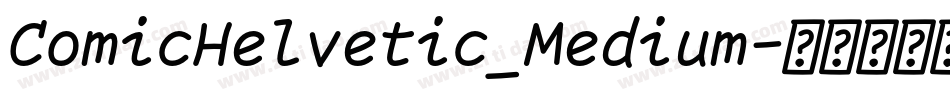 ComicHelvetic_Medium字体转换 ComicHelvetic_Medium字体转换