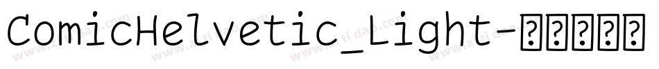 ComicHelvetic_Light字体转换 ComicHelvetic_Light字体转换