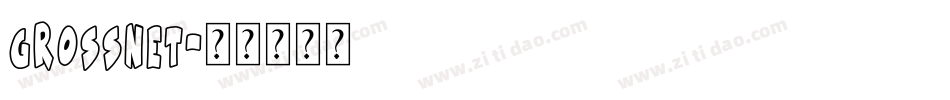 GrossNet字体转换