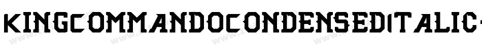 KingCommandoCondensedItalic-qlnl字体转换 KingCommandoCondensedItalic-qlnl字体转换