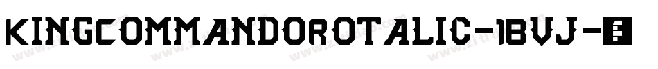 KingCommandoRotalic-1Bvj字体转换