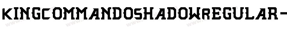 KingCommandoShadowRegular-8vXZ字体转换