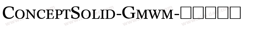 ConceptSolid-Gmwm字体转换
