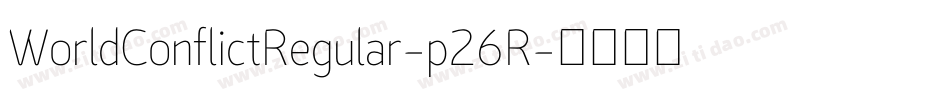 WorldConflictRegular-p26R字体转换