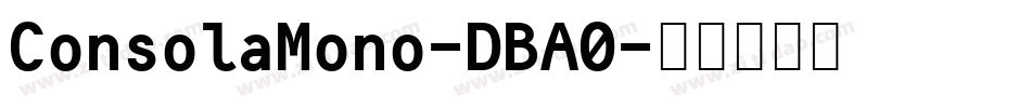 ConsolaMono-DBA0字体转换