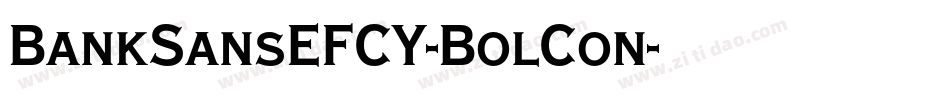 BankSansEFCY-BolCon字体转换