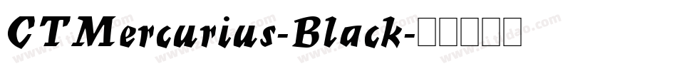 CTMercurius-Black字体转换