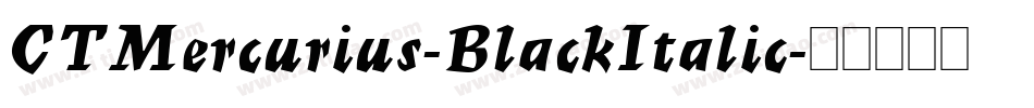 CTMercurius-BlackItalic字体转换