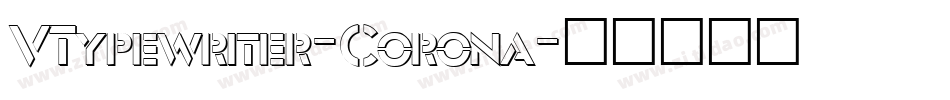 VTypewriter-Corona字体转换