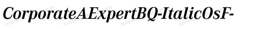 CorporateAExpertBQ-ItalicOsF字体转换