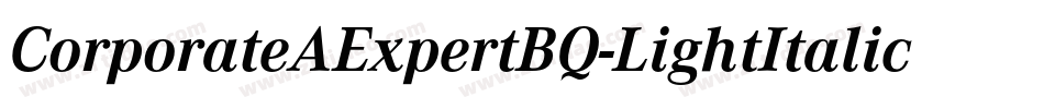 CorporateAExpertBQ-LightItalicOsF字体转换