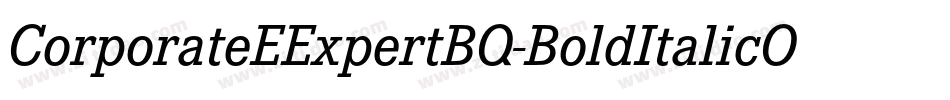 CorporateEExpertBQ-BoldItalicOsF字体转换